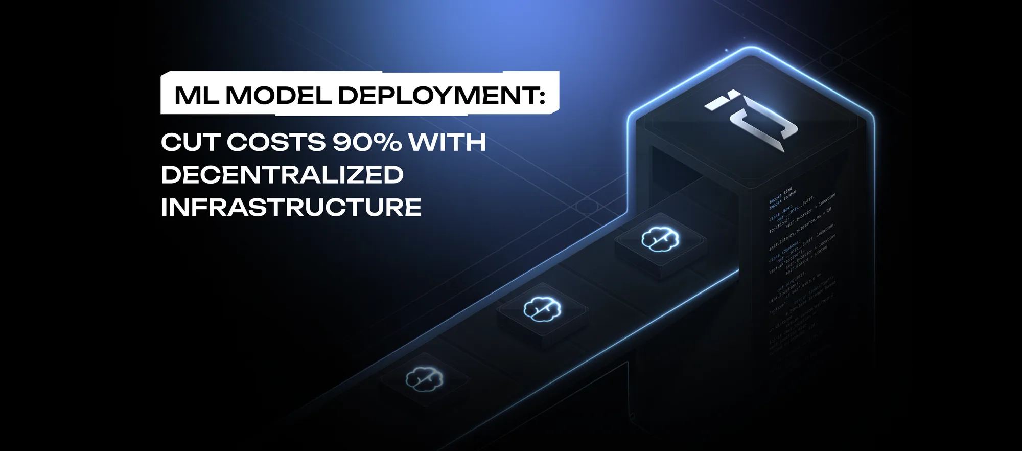 ML Model Deployment: Cut Costs 90% With Decentralized Infrastructure